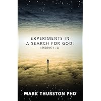 Experiments in a Search for God: Lessons 1-24 Experiments in a Search for God: Lessons 1-24 Paperback Kindle
