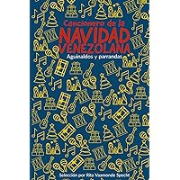 Cancionero de la Navidad venezolana: Aguinaldos y parrandas (Spanish Edition) Cancionero de la Navidad venezolana: Aguinaldos y parrandas (Spanish Edition) Kindle Paperback