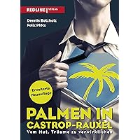 Palmen in Castrop-Rauxel: Vom Mut, Träume zu verwirklichen (German Edition) Palmen in Castrop-Rauxel: Vom Mut, Träume zu verwirklichen (German Edition) Kindle Paperback