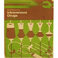 Quick Reference to Intravenous Drugs Quick Reference to Intravenous Drugs Paperback