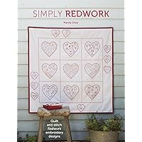 Simply Redwork: Quilt and stitch redwork embroidery designs Simply Redwork: Quilt and stitch redwork embroidery designs Paperback Kindle