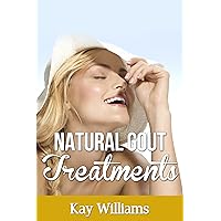 Gout Treatment Done Naturally: The Best Natural Home Remedies For Safe And Effective Gout Relief: (Herbal Treatments Books) Gout Treatment Done Naturally: The Best Natural Home Remedies For Safe And Effective Gout Relief: (Herbal Treatments Books) Kindle