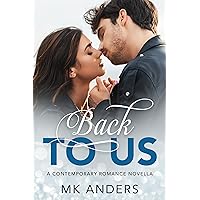 Back To Us: (A Second Chance, Workplace Romance Novella)