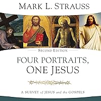 Four Portraits, One Jesus (2nd Edition): A Survey of Jesus and the Gospels Four Portraits, One Jesus (2nd Edition): A Survey of Jesus and the Gospels Hardcover Audible Audiobook Kindle