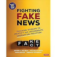 Fighting Fake News: Teaching Students to Identify and Interrogate Information Pollution (Corwin Literacy) Fighting Fake News: Teaching Students to Identify and Interrogate Information Pollution (Corwin Literacy) Paperback Kindle
