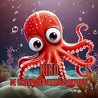 Kiko, de kleine ontdekkingsoctopus – voor kinderen vanaf 3 jaar (Kinderboek) (Dutch Edition)