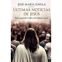 Últimas noticias de Jesús / Latest Jesus News (Spanish Edition) Últimas noticias de Jesús / Latest Jesus News (Spanish Edition) Paperback Kindle Hardcover