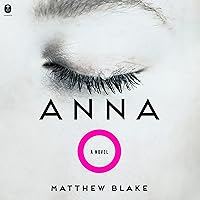 Anna O: A Novel Anna O: A Novel Audible Audiobook Kindle Hardcover Paperback Audio CD