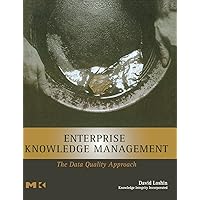Enterprise Knowledge Management: The Data Quality Approach (The Morgan Kaufmann Series in Data Management Systems) Enterprise Knowledge Management: The Data Quality Approach (The Morgan Kaufmann Series in Data Management Systems) Hardcover Paperback
