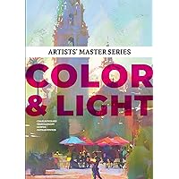 Artists’ Master Series: Color and Light Artists’ Master Series: Color and Light Hardcover Kindle