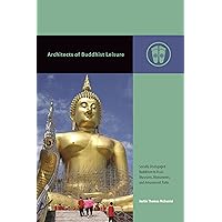 Architects of Buddhist Leisure: Socially Disengaged Buddhism in Asia’s Museums, Monuments, and Amusement Parks (Contemporary Buddhism) Architects of Buddhist Leisure: Socially Disengaged Buddhism in Asia’s Museums, Monuments, and Amusement Parks (Contemporary Buddhism) Kindle Hardcover Paperback