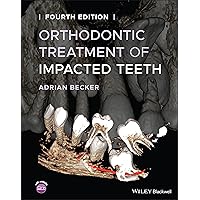 Orthodontic Treatment of Impacted Teeth Orthodontic Treatment of Impacted Teeth Hardcover Kindle