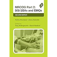 MRCOG Part 2: 500 SBAs and EMQs, 2nd Ed (Postgrad Exams) MRCOG Part 2: 500 SBAs and EMQs, 2nd Ed (Postgrad Exams) Paperback Kindle