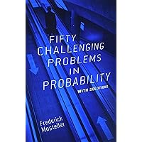 Fifty Challenging Problems in Probability with Solutions (Dover Books on Mathematics) Fifty Challenging Problems in Probability with Solutions (Dover Books on Mathematics) Paperback Kindle