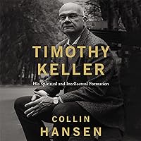 Timothy Keller: His Spiritual and Intellectual Formation Timothy Keller: His Spiritual and Intellectual Formation Hardcover Audible Audiobook Kindle Paperback Audio CD