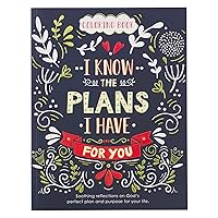 For I Know The Plans I Have For You Coloring Book for Adults Soothing Reflections on God's Perfect Plan and Purpose For Your Life Jeremiah 29:11 (9.99) For I Know The Plans I Have For You Coloring Book for Adults Soothing Reflections on God's Perfect Plan and Purpose For Your Life Jeremiah 29:11 (9.99) Paperback
