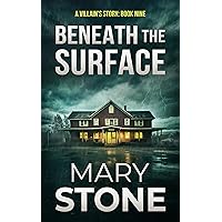 Beneath the Surface (A Villain’s Story FBI Mystery Series Book 9) Beneath the Surface (A Villain’s Story FBI Mystery Series Book 9) Kindle