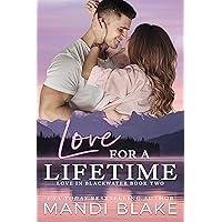Love for a Lifetime: A Small Town Christian Romance (Love in Blackwater Book 2) Love for a Lifetime: A Small Town Christian Romance (Love in Blackwater Book 2) Kindle