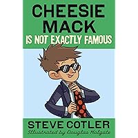 Cheesie Mack Is Not Exactly Famous Cheesie Mack Is Not Exactly Famous Kindle Hardcover Paperback