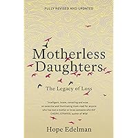 Motherless Daughters: The Legacy of Loss Motherless Daughters: The Legacy of Loss Paperback Kindle Audible Audiobook Hardcover Audio CD