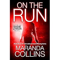 On the Run: A Sadie Lynch Action Thriller Novel (Sadie Lynch Action Thriller Series Book 1)