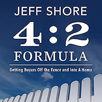 The 4:2 Formula: Getting Buyers off the Fence and into a Home The 4:2 Formula: Getting Buyers off the Fence and into a Home Audible Audiobook Paperback