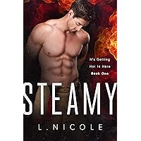 Steamy (It's Getting Hot In Here Book 1) Steamy (It's Getting Hot In Here Book 1) Kindle