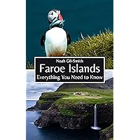 Faroe Islands: Everything You Need to Know Faroe Islands: Everything You Need to Know Kindle Paperback