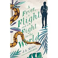 A Fever, A Flight, and a Fight for the World (The Rwendigo Tales Book 4) A Fever, A Flight, and a Fight for the World (The Rwendigo Tales Book 4) Paperback Kindle