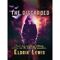 The Discarded: Some men are born villains; others are the heroes of monsters. (The Umbrae Lunae Book 1) The Discarded: Some men are born villains; others are the heroes of monsters. (The Umbrae Lunae Book 1) Kindle
