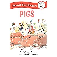 Pigs Early Reader (Munsch Early Readers) Pigs Early Reader (Munsch Early Readers) Paperback Kindle Hardcover