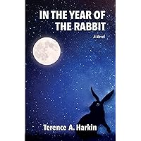 In the Year of the Rabbit: A Novel In the Year of the Rabbit: A Novel Kindle Paperback