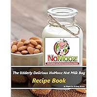 The Udderly Delicious NoMooz Nut Milk Bag Recipe Book