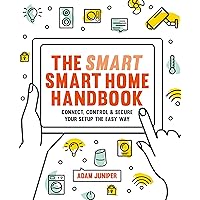 Smart Smart Home Handbook: Connect, control and secure your home the easy way Smart Smart Home Handbook: Connect, control and secure your home the easy way Kindle Paperback