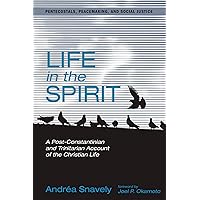 Life in the Spirit: A Post-Constantinian and Trinitarian Account of the Christian Life (Pentecostals, Peacemaking, and Social Justice Book 9) Life in the Spirit: A Post-Constantinian and Trinitarian Account of the Christian Life (Pentecostals, Peacemaking, and Social Justice Book 9) Kindle Paperback