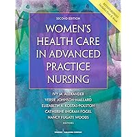 Women's Health Care in Advanced Practice Nursing Women's Health Care in Advanced Practice Nursing Paperback Kindle