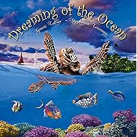 Dreaming of the Ocean - Board Book Version (An educational children's picture book about sea life, including turtles, fish, and whales - a great bedtime / good night story for young kids ages 1-4)) Dreaming of the Ocean - Board Book Version (An educational children's picture book about sea life, including turtles, fish, and whales - a great bedtime / good night story for young kids ages 1-4)) Board book Kindle
