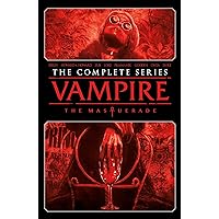 Vampire: The Masquerade - The Complete Series Vampire: The Masquerade - The Complete Series Paperback Kindle