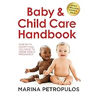 Baby & Child Care Handbook: NOW WITH EVERYTHING YOU NEED TO KNOW ABOUT PREGNANCY Baby & Child Care Handbook: NOW WITH EVERYTHING YOU NEED TO KNOW ABOUT PREGNANCY Kindle Paperback