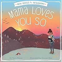 Mama Loves You So (New Books for Newborns) Mama Loves You So (New Books for Newborns) Board book Kindle