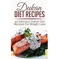 Dukan Diet Recipes: 42 Delicious Dukan Diet Recipes For Weight Loss (weight loss recipes, weight loss recipe books,dukan diet, dukan diet recipes, dukan diet kindle) Dukan Diet Recipes: 42 Delicious Dukan Diet Recipes For Weight Loss (weight loss recipes, weight loss recipe books,dukan diet, dukan diet recipes, dukan diet kindle) Kindle Paperback