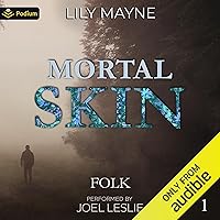 Mortal Skin: Folk, Book 1 Mortal Skin: Folk, Book 1 Audible Audiobook Kindle Paperback