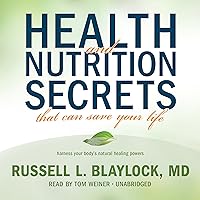 Health and Nutrition Secrets That Can Save Your Life Health and Nutrition Secrets That Can Save Your Life Audible Audiobook Paperback Hardcover MP3 CD