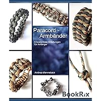 ParaCORD Armbänder: 6 einfache Anleitungen für Anfänger (German Edition) ParaCORD Armbänder: 6 einfache Anleitungen für Anfänger (German Edition) Kindle