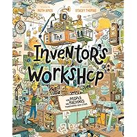 The Inventor's Workshop: How People and Machines Transformed Each Other The Inventor's Workshop: How People and Machines Transformed Each Other Hardcover Kindle
