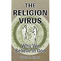 The Religion Virus: Why We Believe in God