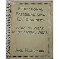 Professional Pattern Making for Designers of Women's Wear and Men's Casual Wear Professional Pattern Making for Designers of Women's Wear and Men's Casual Wear Paperback Spiral-bound