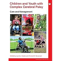 Children and Youth with Complex Cerebral Palsy: Care and Management (Mac Keith Press Practical Guides) Children and Youth with Complex Cerebral Palsy: Care and Management (Mac Keith Press Practical Guides) Kindle Paperback