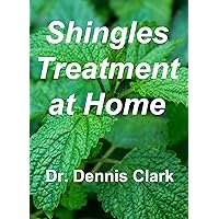 Shingles Treatment at Home Shingles Treatment at Home Kindle