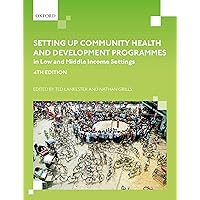 Setting up Community Health and Development Programmes in Low and Middle Income Settings Setting up Community Health and Development Programmes in Low and Middle Income Settings Kindle Paperback